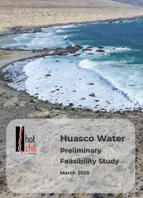 Huasco Water Preliminary Feasibility Study, March 2025 (CNW Group/Hot Chili Limited)