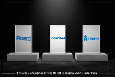 Merritt Companies, parent company to Merritt Aluminum Products and Merritt Trailers, acquires Magnum Trailer & Equipment out of Abbotsford, BC, Canada in May 2025.