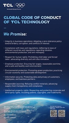 TCL Technology actively encourages suppliers and business partners to adhere to the Code of Conduct, fostering a unified commitment to responsible and transparent business practices. TCL Technology actively encourages suppliers and business partners to adhere to the Code of Conduct, fostering a unified commitment to responsible and transparent business practices.