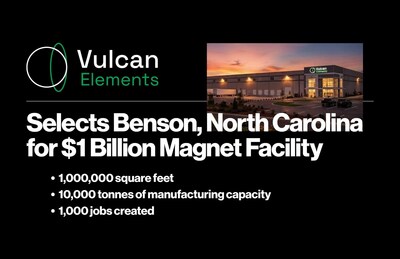 Vulcan Elements Selects Benson, North Carolina, for $1 Billion Magnet Facility Vulcan Elements Selects Benson, North Carolina, for $1 Billion Magnet Facility